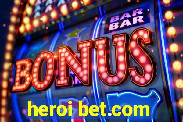 heroi bet.com